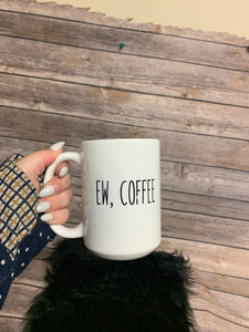 15oz Ceramic Mug - ew, coffee