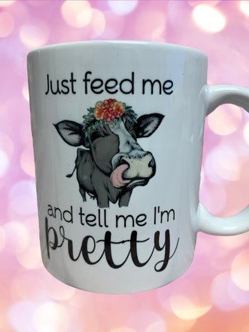 15oz Ceramic Mug - Feed me and tell me I'm pretty