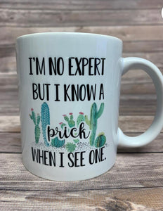 15oz Ceramic Mug - I know a prick when I see one