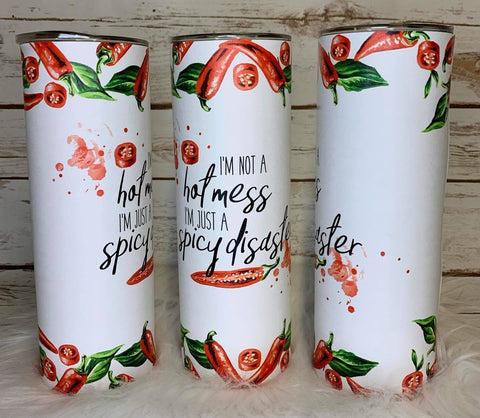 20oz Insulated Tumbler - I'm not a hot mess I'm a spicy disaster